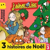 J'aime Lire - 3 histoires de Noël, Vol. 3