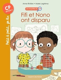 Marie Leghima et Anne RIVIÈRE - Les enquêtes du CP, Tome 02 - Fifi et Nono ont disparu !.