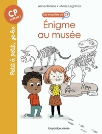 Marie Leghima et Anne RIVIÈRE - Les enquêtes du CP, Tome 06 - Énigme au musée.