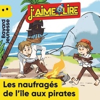 Anne RIVIÈRE et Célia Nilès - Les naufragés de l'île aux pirates.