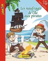 Célia Nilès et Anne RIVIÈRE - Les naufragés de l'île aux pirates.