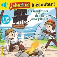 Anne Rivière et Célia Nilès - Les naufragés de l'île aux pirates.
