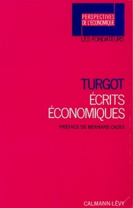 Anne-Robert Turgot - Ecrits économiques.