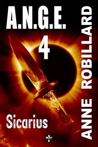 Anne Robillard - A.N.G.E. 04 : Sicarius - Sicarius.