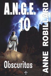 Anne Robillard - A.N.G.E. 10 : Obscuritas - Obscuritas.