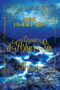 Anne Robillard - Légendes d'Ashur-Sîn 01 : Aranéa - Aranéa.