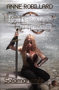 Anne Robillard - Les chevaliers d'Antarès  : Les Chevaliers d'Antarès 05 : Salamandres - Salamandres.