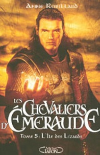Livres à télécharger sur des lecteurs mp3 Les Chevaliers d'Emeraude Tome 5 (French Edition) par Anne Robillard FB2 RTF