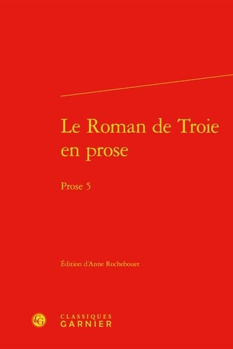 Le roman de Troie en prose. Prose 5