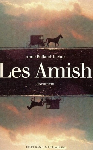 Anne Rolland-Licour - Les Amish.