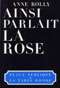 Anne Rolly - Ainsi Parlait La Rose. Petit Guide Du Discours Socialiste.