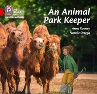 Anne Rooney et Nathalie Ortega - An Animal Park Keeper - Band 02B/Red B.