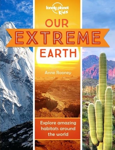 Our Extreme Earth. Explore amazing habitats around the world