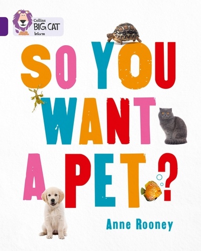 Anne Rooney - So You Want A Pet? - Band 08/Purple.