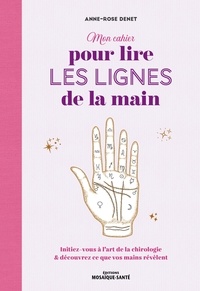 Télécharger ebook gratuitement pour Android Mon cahier pour lire les lignes de la main - Initiez-vous à l'art de la chirologie et découvrez ce que vos mains révèlent par iBook (French Edition) 9782849392942