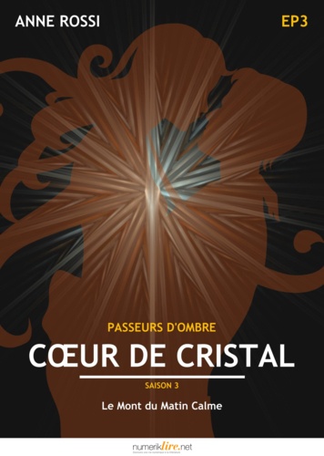 Cœur de cristal, épisode 3. Le Mont du Matin Calme