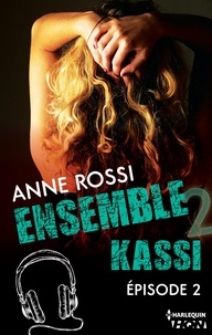 Anne Rossi - Ensemble - Kassi : épisode 2.