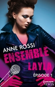Anne Rossi - Ensemble - Layla : épisode 1.