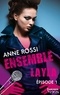 Anne Rossi - Ensemble - Layla : épisode 1.