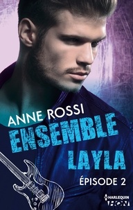 Anne Rossi - Ensemble - Layla : épisode 2.