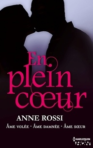 Anne Rossi - Trilogie En plein coeur - bonus inédit inclus.