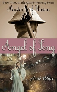  Anne Rouen - Angel of Song (Master of Illusion Book Three) - Master of Illusion, #3.