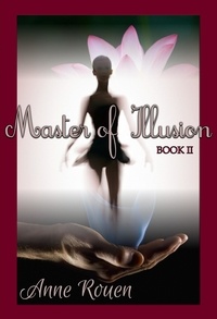 Anne Rouen - Master of Illusion Book Two - Master of Illusion, #2.