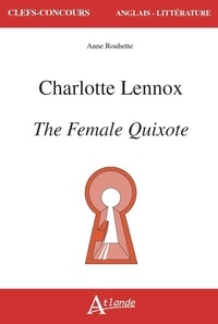 Anne Rouhette - Charlotte Lennox - The Female Quixote.