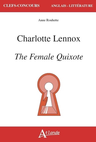 Anne Rouhette - Charlotte Lennox - The Female Quixote.