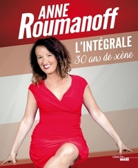 Anne Roumanoff - Anne Roumanoff - L'intégrale 30 ans de carrière.