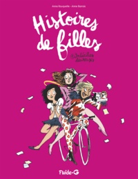 Anne Rouquette et Anne Barrois - Histoires de filles Tome 1 : Imbéciles heureuses.