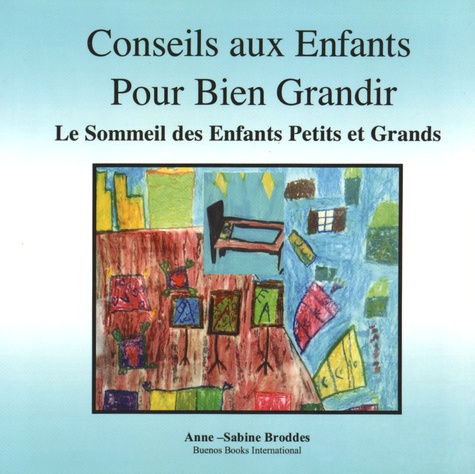 Anne-Sabine Broddes - Conseils aux enfants pour bien grandir - Le sommeil des enfants petits et grands.