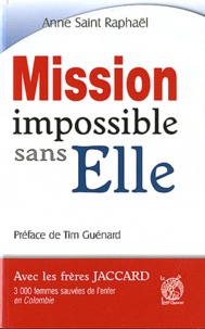 Anne Saint Raphael - Mission impossible sans elle.