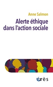 Anne Salmon - Alerte éthique dans l'action sociale.