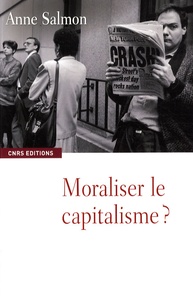 Anne Salmon - Moraliser le capitalisme ?.