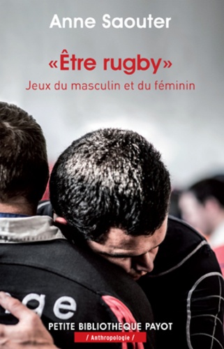 Anne Saouter - Etre rugby - Jeux du masculin et du féminin.