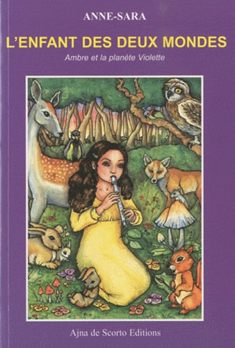  Anne-Sara - L'enfant des deux mondes - Ambre et la planète Violette.