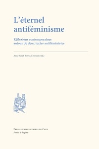 Télécharger des livres google mac L'éternel antiféminisme - Réflexions contemporaines autour de deux textes antiféministes DJVU par Anne-Sarah Bouglé-Moalic, Yaël Braun-pivet in French