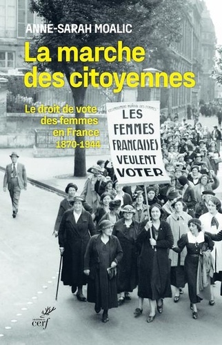 La marche des citoyennes. Le droit de vote des femmes en France (1870-1944)