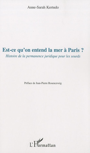 Est-ce qu'on entend la mer à Paris ?. Histoire de la permanence juridique pour les sourds