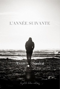 Anne Saulot - L'ANNÉE SUIVANTE.