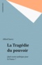 Anne Sauvy - La Tragédie du pouvoir - Quel avenir pour la France ?.