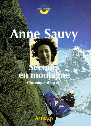 Anne Sauvy - Secours en montagne - Chronique d'un été.