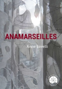 Anne Savelli - Anamarseilles.