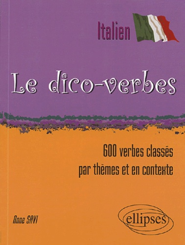 Le dico-verbes italien. 600 verbes classés par thèmes et en contexte