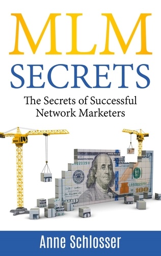 MLM Secrets. The Secrets of Successful Network Marketers