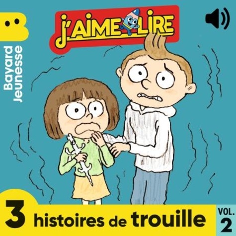 Anne Schmauch et Léon Tourte-Bordeneuve - J'aime Lire, 3 histoires de trouille, Vol. 2.