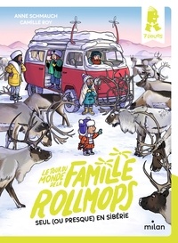 Anne Schmauch - Le tour du monde de la famille Rollmops, Tome 04 - Seuls (ou presque) en Sibérie.