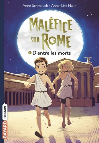 Maléfice sur Rome, Tome 01. D'entre les morts