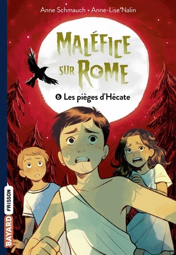 Anne Schmauch - Maléfice sur Rome, Tome 06 - Les pièges d'Hécate.